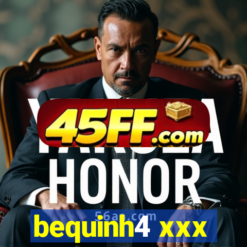 bequinh4 xxx